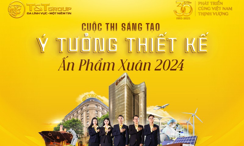 T&T Group gia hạn thời gian tham gia cuộc thi sáng tạo ý tưởng, thiết kế ấn phẩm Xuân 2024